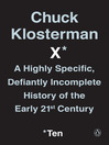 Cover image for Chuck Klosterman X